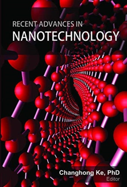Book cover of: Recent Advances in Nanotechnology. By: Changhong Ke