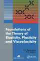 Book cover of: Foundations of the Theory of Elasticity, Plasticity, and Viscoelasticity. By: E. I. Starovoitov