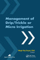 Book cover of: Management of Drip/Trickle or Micro Irrigation. By: Megh R. Goyal