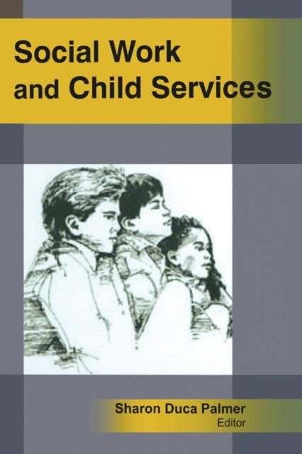 Book cover of: Social Work and Child Services. By: Sharon Duca Palmer