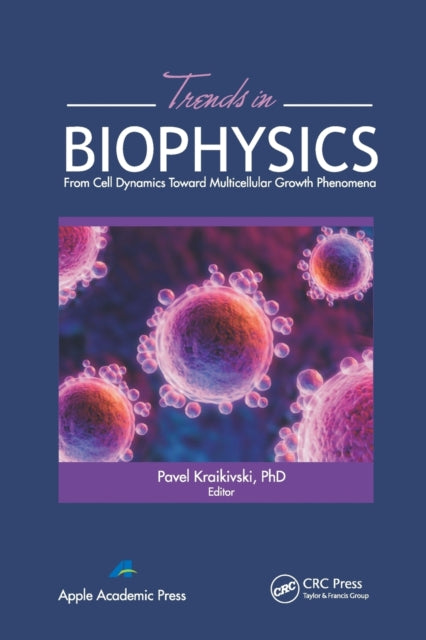 Book cover of: Trends in Biophysics. By: Pavel Kraikivski