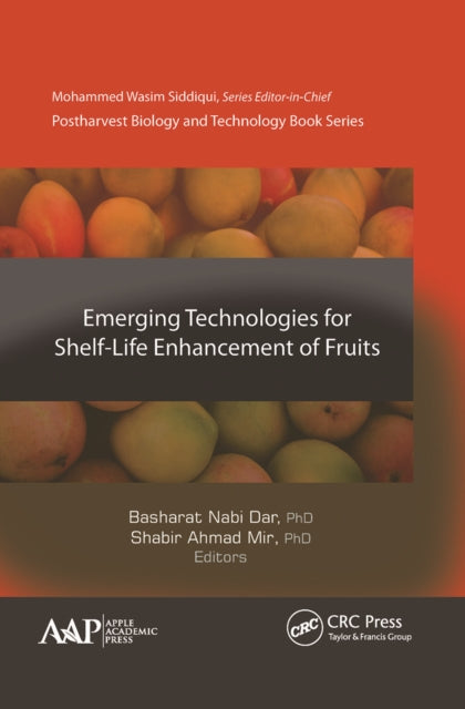 Book cover of: Emerging Technologies for Shelf-Life Enhancement of Fruits. By: Basharat Nabi Dar