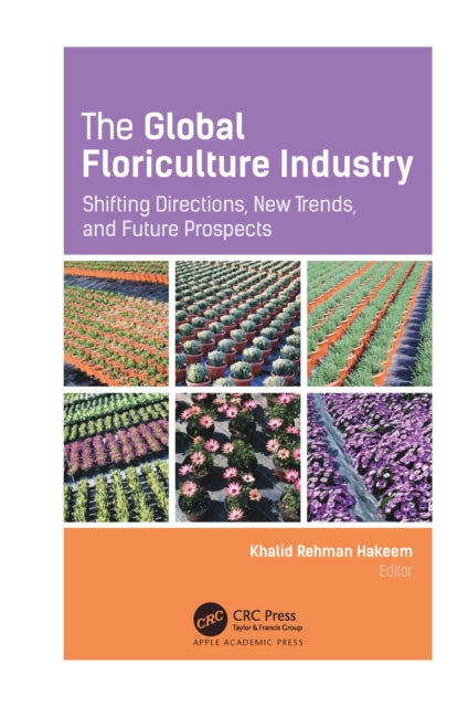 Book cover of: Global Floriculture Industry. By: Khalid Rehman Hakeem