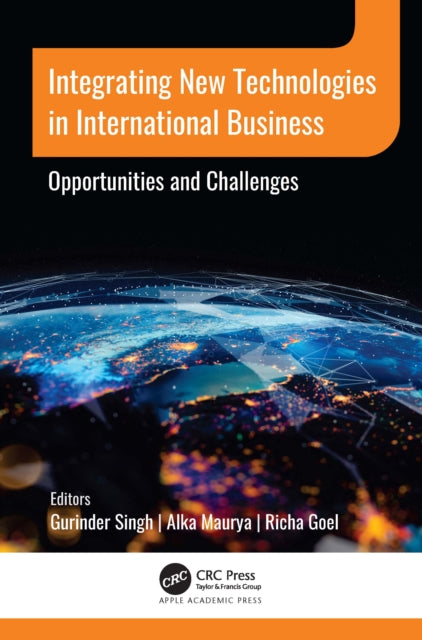 Book cover of: Integrating New Technologies in International Business. By: Gurinder Singh