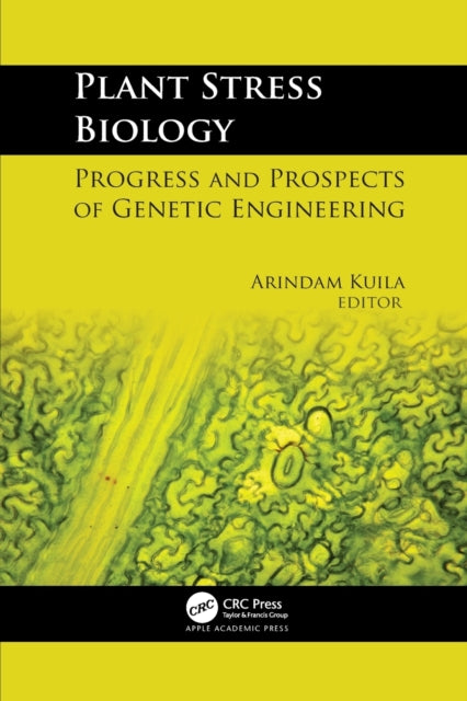 Book cover of: Plant Stress Biology. By: Arindam Kulia