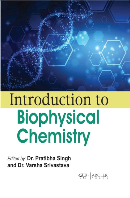 Book cover of: Introduction to Biophysical Chemistry. By: Pratibha Singh