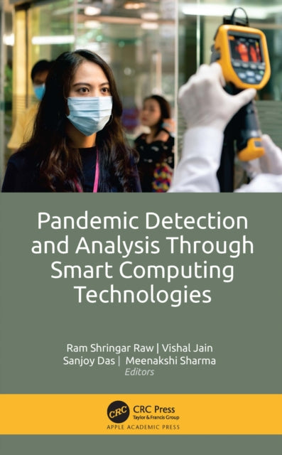 Book cover of: Pandemic Detection and Analysis Through Smart Computing Technologies. By: Ram Shringar Raw