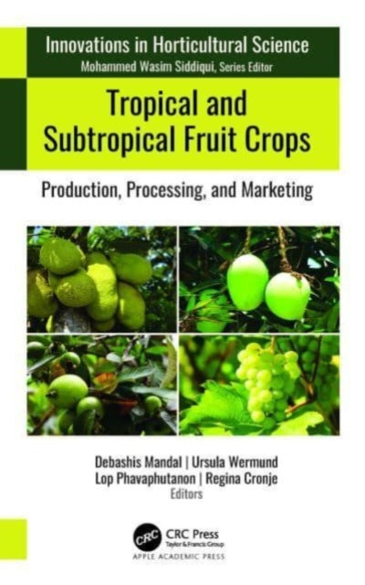 Book cover of: Tropical and Subtropical Fruit Crops. By: Debashis Mandal