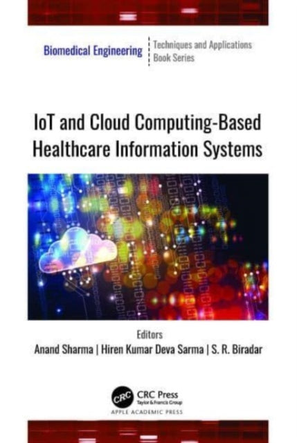 Book cover of: IoT and Cloud Computing-Based Healthcare Information Systems. By: Anand Sharma