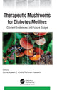 Book cover of: Therapeutic Mushrooms for Diabetes Mellitus. By: Uzma Azeem