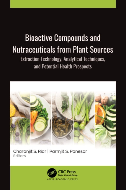 Book cover of: Bioactive Compounds and Nutraceuticals from Plant Sources. By: Charanjit S. Riar
