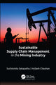 Book cover of: Sustainable Supply Chain Management in the Mining Industry. By: Suchismita Satapathy