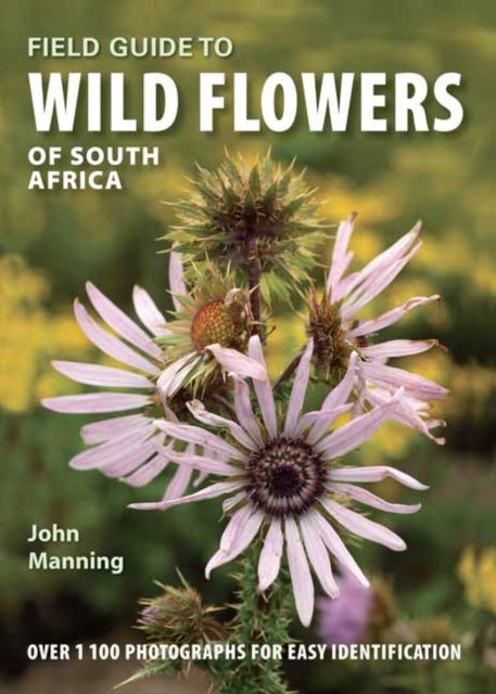 Book cover of: Field Guide to Wild Flowers of South Africa. By: Manning, John