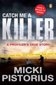 Book cover of: Catch Me a Killer. By: Micki Pistorius