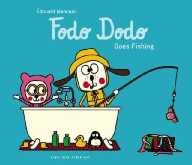 Book cover of: Fodo Dodo Goes Fishing. By: Édouard Manceau