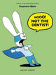 Book cover of: Nooo! Not the Dentist!. By: Stephanie Blake