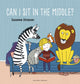 Book cover of: Can I Sit in the Middle?. By: Susanne Strasser