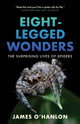 Book cover of: Eight-Legged Wonders. By: James O'Hanlon