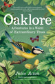 Oaklore, Adventures in a World of Extraordinary Trees 9781778403330 ACTON, JULES