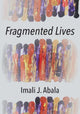 Book cover of: Fragmented Lives. By: Imali Abala