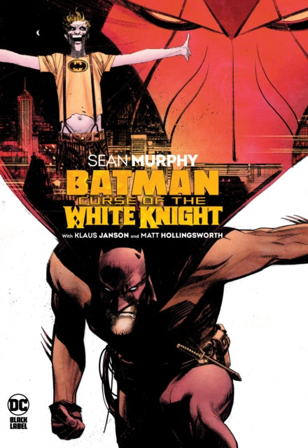 Book cover of: Batman: Curse of the White Knight. By: Sean Murphy