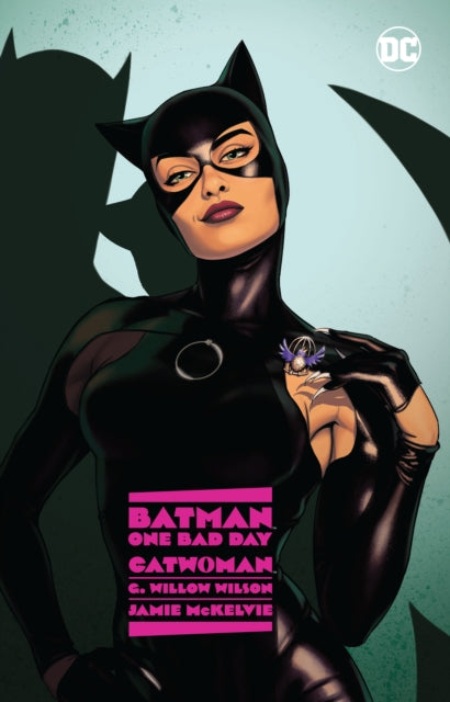 Book cover of: Batman: One Bad Day: Catwoman. By: G. Willow Wilson