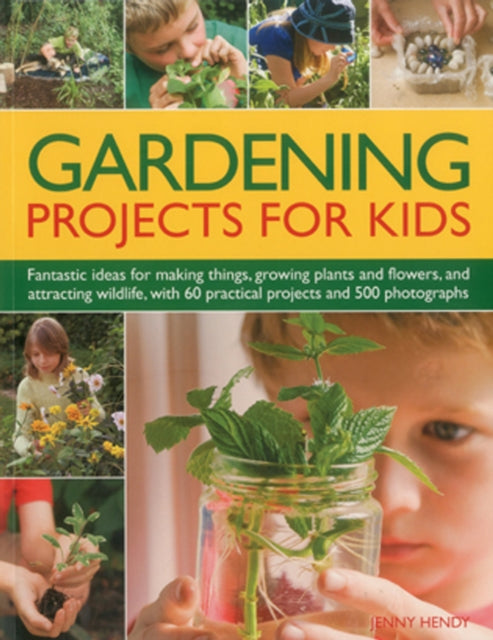 Gardening Projects for Kids 9781780190198 Jenny Hendy
