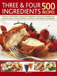 Book cover of: Three and Four Ingredients: 500 Recipes
