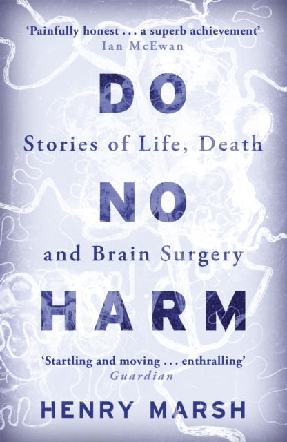 Do No Harm, Stories of Life, Death and Brain Surgery 9781780225920 Henry Marsh