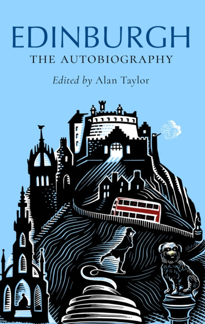Book cover of: Edinburgh: The Autobiography. By: Alan Taylor