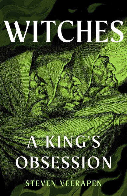 Witches, A King's Obsession 9781780279527 Steven Veerapen
