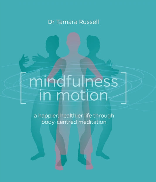Book cover of: Mindfulness in Motion. By: Tamara Russell