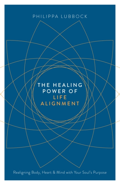 Book cover of: Healing Power of Life Alignment. By: Philippa Lubbock