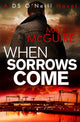 Book cover of: When Sorrows Come. By: Matt McGuire
