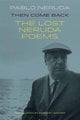 Book cover of: Then Come Back. By: Pablo Neruda