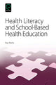 Book cover of: Health Literacy and School-Based Health Education
