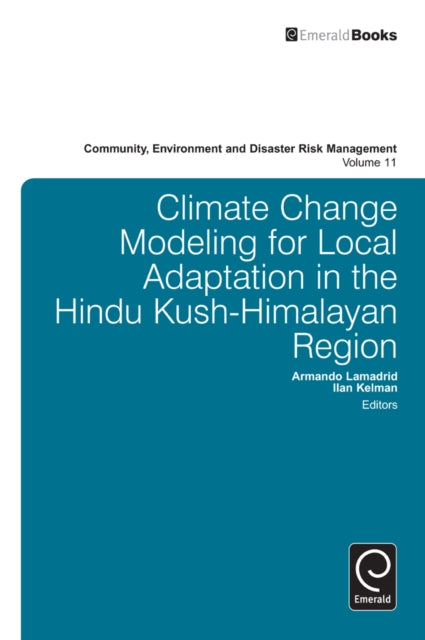 Book cover of: Climate Change Modelling for Local Adaptation in the Hindu Kush - Himalayan Region. By: Armando Lamadrid