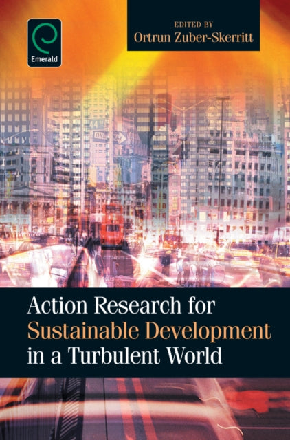 Book cover of: Action Research for Sustainable Development in a Turbulent World. By: Ortrun Zuber-Skerritt