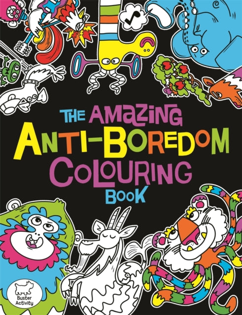 Book cover of: Amazing Anti-Boredom Colouring Book. By: Chris Dickason