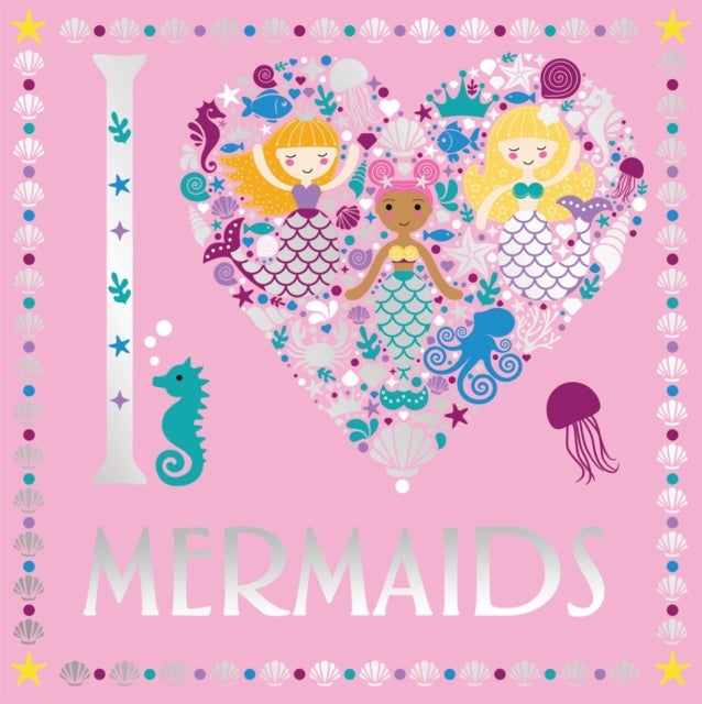 Book cover of: I Heart Mermaids. By: Lizzie Preston