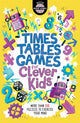 Times Tables Games for Clever Kids®, More Than 100 Puzzles to Exercise Your Mind 9781780555621 Gareth Moore