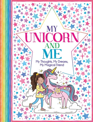 My Unicorn and Me, My Thoughts, My Dreams, My Magical Friend