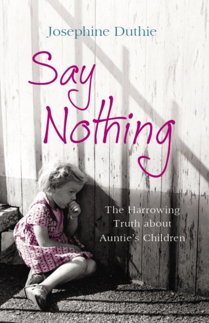 Book cover of: Say Nothing. By: Josephine Duthie