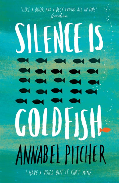 Book cover of: Silence is Goldfish. By: Annabel Pitcher