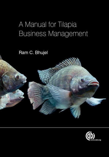 Book cover of: Manual for Tilapia Business Management, A. By: Ram C. Bhujel
