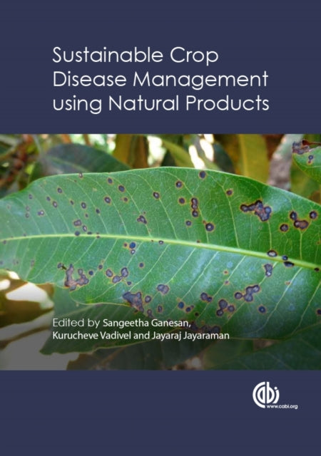 Book cover of: Sustainable Crop Disease Management using Natural Products. By: Kurucheve Vadivel