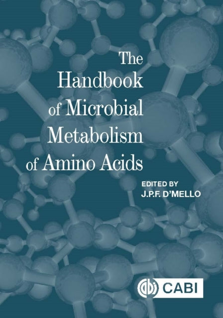 Book cover of: Handbook of Microbial Metabolism of Amino Acids, The. By: J. P. F. D'Mello