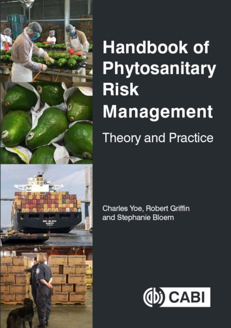 Book cover of: Handbook of Phytosanitary Risk Management. By: Charles Yoe