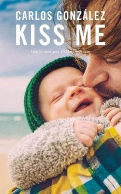 Book cover of: Kiss Me. By: Carlos González