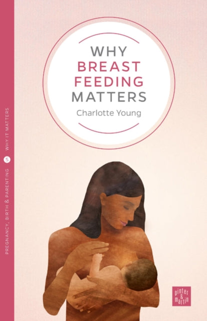 Book cover of: Why Breastfeeding Matters. By: Charlotte Young